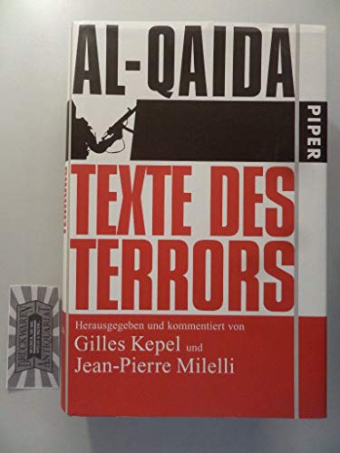 Al-Qaida: Texte des Terrors: Herausgegeben und kommentiert von Gilles Kepel und Jean-Pierre Milelli