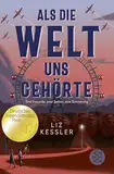 Als die Welt uns gehörte: Drei Freunde. Zwei Seiten. Eine Erinnerung. | Gewinner des Deutschen Jugendliteraturpreises 2023 (Jugendjury)!