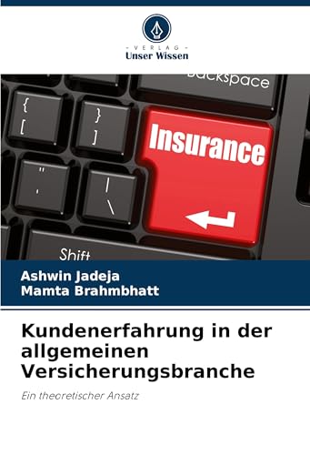 Kundenerfahrung in der allgemeinen Versicherungsbranche: Ein theoretischer Ansatz