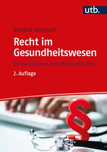 Recht im Gesundheitswesen: für Juristen und Nichtjuristen