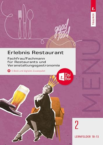 Erlebnis Restaurant Band 2: Fachfrau/Fachmann für Restaurants und Veranstaltungsgastronomie Lernfelder 10-13