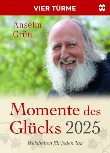 Momente des Glücks 2025: Weisheiten für jeden Tag