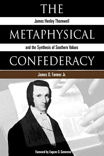The Metaphysical Confederacy: James Henley Thornwell and the Synthesis of Southern Values
