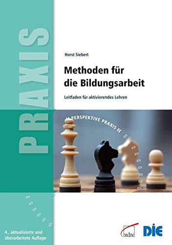 Methoden für die Bildungsarbeit: Leitfaden für aktivierendes Lehren (Perspektive Praxis)