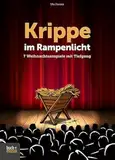 Krippe im Rampenlicht: 7 Weihnachtsanspiele mit Tiefgang