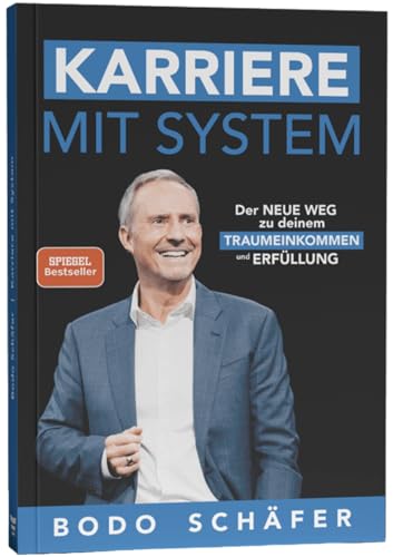 Karriere mit System - Der NEUE WEG zu deinem TRAUMEINKOMMEN und ERFÜLLUNG - Erfolgsbuch von Bodo Schäfer, neuste Ausgabe