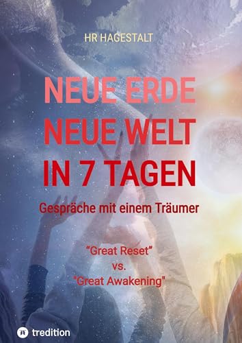 NEUE ERDE - NEUE WELT - In 7 Tagen: "Great Reset" vs. "Great Awakening"