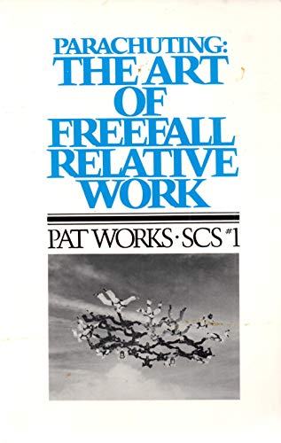 Parachuting: The Art of Freefall Relative Work