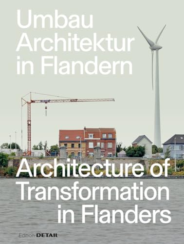 Umbau-Architektur in Flandern / Architecture of Transformation in Flanders