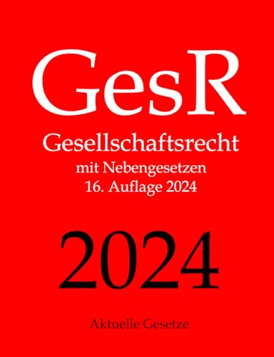 GesR, Gesellschaftsrecht, Aktuelle Gesetze: Gesellschaftsrecht mit Nebengesetzen