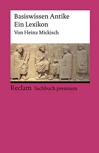 Basiswissen Antike: Ein Lexikon (Reclams Universal-Bibliothek)