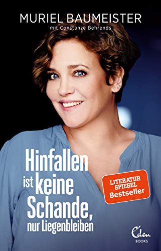 Hinfallen ist keine Schande, nur Liegenbleiben: Ungekürzte Ausgabe