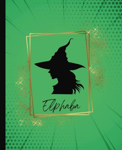 Wicked Elphaba Composition Notebook: Green gold wide ruled 7.5x9.25 inch 100 pages for kids teens adults great gift school homework somethings will never change but til I try I'll never know