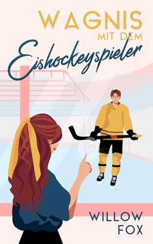 Wagnis mit dem Eishockeyspieler (Eisige Romantik auf dem Spielfeld, Band 2)