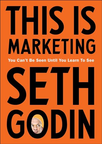 This is Marketing: You Can’t Be Seen Until You Learn To See