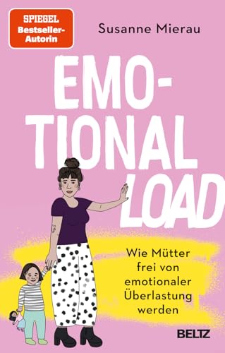 Emotional Load: Wie Mütter frei von emotionaler Überlastung werden