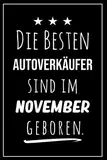 Die besten Autoverkäufer sind im November geboren: Notizbuch A5 I Dotted I 160 Seiten I Tolles Geschenk für Kollegen, Familie & Freunde