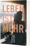 Leben ist mehr 2025 - Paperback: Impulse für jeden Tag