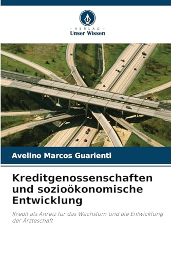 Kreditgenossenschaften und sozioökonomische Entwicklung: Kredit als Anreiz für das Wachstum und die Entwicklung der Ärzteschaft
