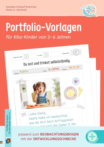 Portfolio-Vorlagen für Kita-Kinder von 3–6 Jahren: passend zum Beobachtungsbogen mit der Entwicklungsschnecke - aktualisierte, überarbeitete Ausgabe ... dokumentieren mit der Entwicklungsschnecke)