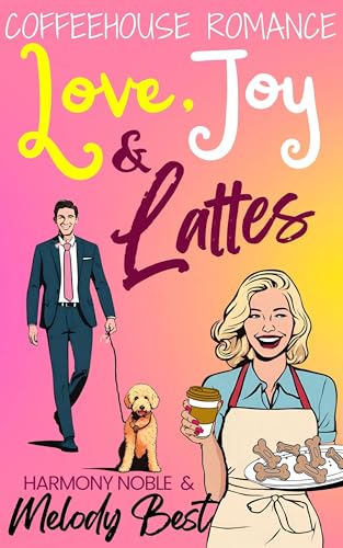 Coffeehouse Romance: Love, Joy & Lattes (Coffeehouse Romance (Small Town Cafe Inspired Heartwarming Pacific Northwest Rom-Com)) (English Edition)