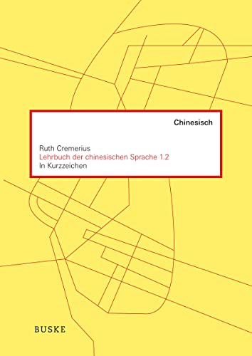 Lehrbuch der chinesischen Sprache 1.2 in Kurzzeichen: Lektionen 21–40