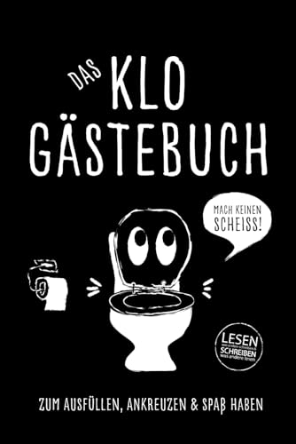 Das Klo Gästebuch zum Ausfüllen, Ankreuzen & Spaß haben: Das Toilettenbuch für Gäste, lustig und originell als Einzugsgeschenk