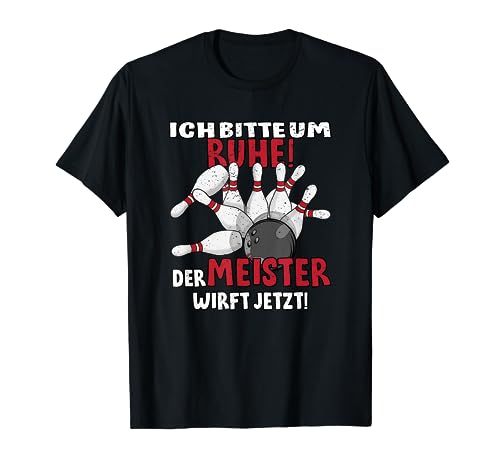 Bowlingkugel Ruhe Meister wirft Bowling Sport Fan Strikes T-Shirt