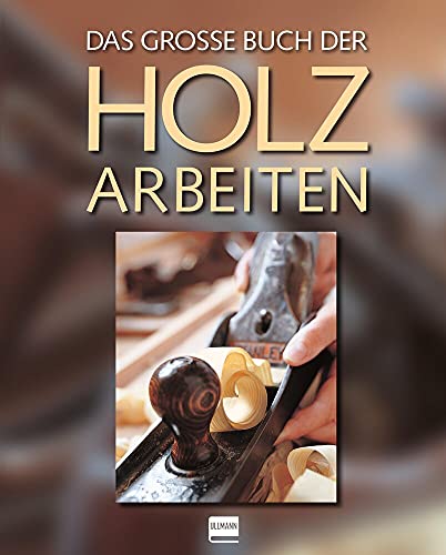 Das große Buch der Holzarbeiten