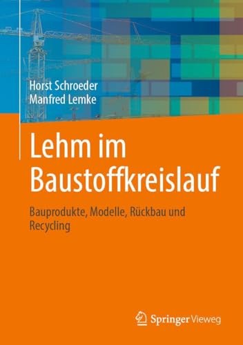 Lehm im Baustoffkreislauf: Bauprodukte, Modelle, Rückbau und Recycling