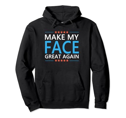 Make My Face Great Again Gesichtsrekonstruktions-Chirurgie Zitat Pullover Hoodie