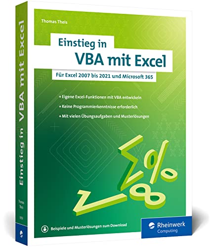 Einstieg in VBA mit Excel: Makro-Programmierung für Excel 2013 bis 2021 und Microsoft 365