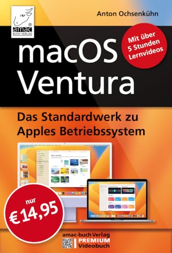 macOS Ventura - Das Standardwerk zu Apples Betriebssystem, inklusive 5 Stunden Lernvideos; für MacBook Pro, MacBook Air, Mac Mini, iMac, Mac Studio: ... Lernvideos; für alle Mac-Modelle geeignet