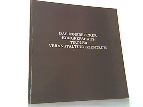 Das Innsbrucker Kongresshaus. Tiroler Veranstaltungszentrum.