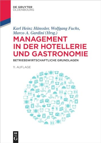 Management in der Hotellerie und Gastronomie: Betriebswirtschaftliche Grundlagen (De Gruyter Studium)