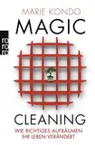 Magic Cleaning: Wie richtiges Aufräumen Ihr Leben verändert