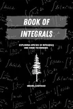 Book of Integrals: Exploring Species of Integrals and Their Techniques