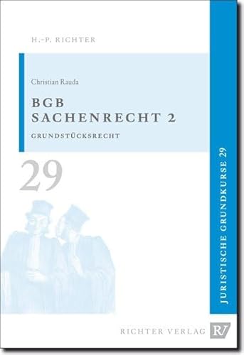 Sachenrecht 2: Grundstücksrecht (Juristische Grundkurse, Band 29)