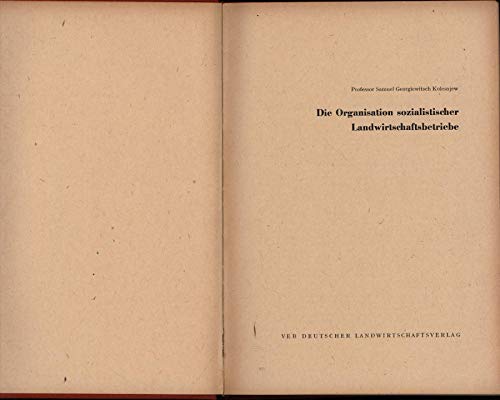 Die Organisation sozialistischer Landwirtschaftsbetriebe