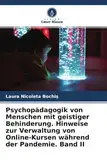 Psychopädagogik von Menschen mit geistiger Behinderung. Hinweise zur Verwaltung von Online-Kursen während der Pandemie. Band II