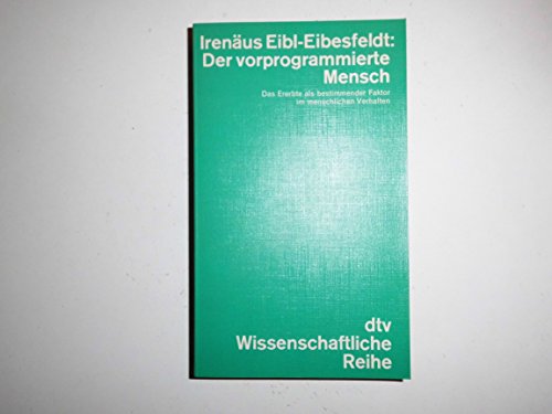 Der vorprogrammierte Mensch: Das Ererbte als bestimmender Faktor im menschlichen Verhal- – ten