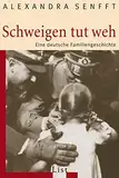 Schweigen tut weh: Eine deutsche Familiengeschichte (0)