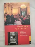 Hamburg für Leser: Leseorte, Antiquariate, Buchhandlungen, Bibliotheken