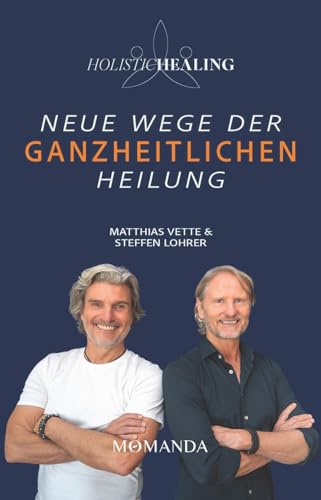 Holistic Healing: Neue Wege der ganzheitlichen Heilung