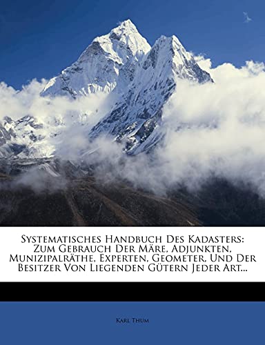 Systematisches Handbuch Des Kadasters, Zweite Auflage