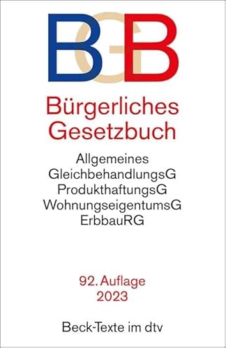 Bürgerliches Gesetzbuch: mit Allgemeinem Gleichbehandlungsgesetz, Produkthaftungsgesetz, Unterlassungsklagengesetz, Wohnungseigentumsgesetz, ... und Erbbaurechtsgesetz (Beck-Texte im dtv)