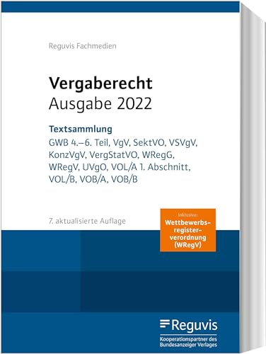 Vergaberecht - Ausgabe 2024: Textsammlung: GWB 4.-6. Teil, VgV, SektVO, VSVgV, KonzVgV, VergStatVO, WRegG, WRegV, UVgO, VOL/A 1. Abschnitt, VOL/B, VOB/A, VOB/B