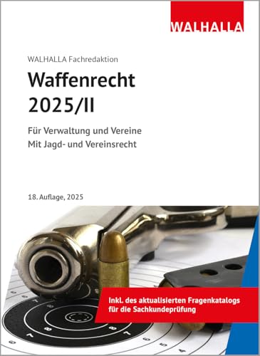 Waffenrecht 2025/II: Für Verwaltung und Vereine; Mit Jagd- und Vereinsrecht