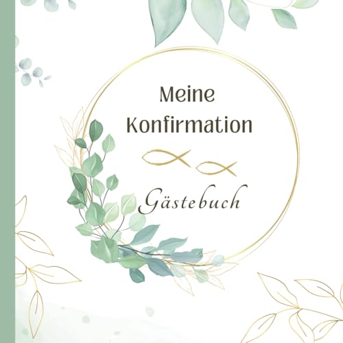 Konfirmation Gästebuch: Erinnerungsbuch mit Fragen zum Ausfüllen für Glückwünsche, Fotos, Erinnerungen von Freunden und Familie: Geschenk & Dekoration