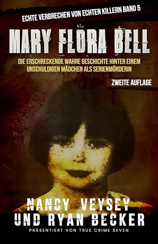 Mary Flora Bell: Die erschreckende wahre Geschichte hinter einem unschuldigen Mädchen als Serienmörderin